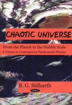 Hardcover Chaotic Universe: From Planck to the Hubble Scale Book