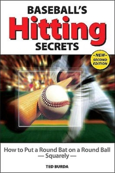 Paperback Baseball's Hitting Secrets: How to Put a Round Bat on a Round Ball--Squarely Book