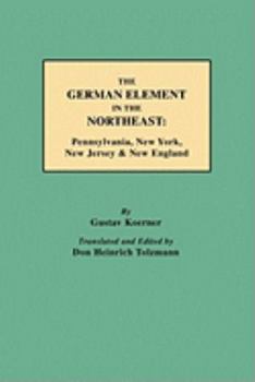 Paperback German Element in the Northeast: Pennsylvania, New York, New Jersey & New England Book