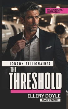 Paperback The Threshold: An Enemies to Lovers Billionaire Romance (London Billionaires) Book