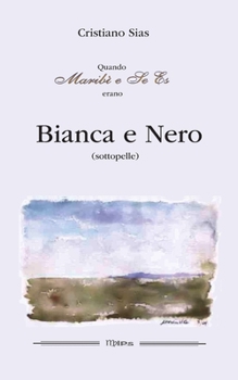 Bianca e Nero: Una, due, quattro anime a cavallo dei millenni (quando il social non c'era) (Nuovapoesia)
