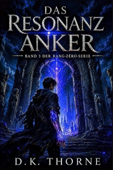 Paperback Das Resonanz Anker: Band 3 der Rang-Zéro-Serie [German] Book