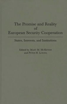 Hardcover The Promise and Reality of European Security Cooperation: States, Interests, and Institutions Book