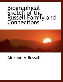 Paperback Biographical Sketch of the Russell Family and Connections [Large Print] Book