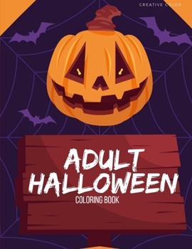 Paperback Adult Halloween Coloring Book: coloring pagess for adults relaxation with Horror, spooky images Book