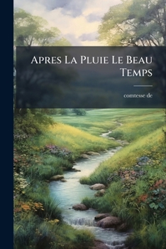 Paperback Apres La Pluie Le Beau Temps [French] Book
