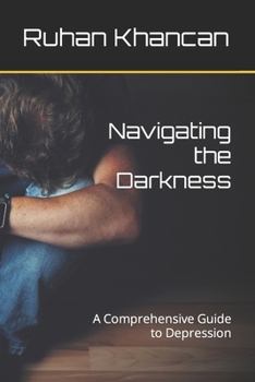 Navigating the Darkness: A Comprehensive Guide to Depression