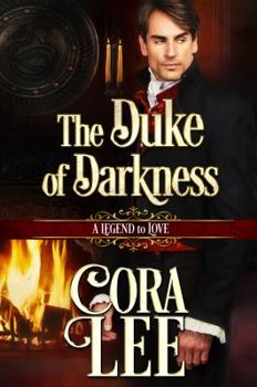 The Duke of Darkness - Book #10 of the A Legend To Love