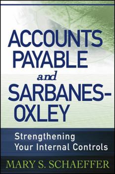 Hardcover Accounts Payable and Sarbanes-Oxley: Strengthening Your Internal Controls Book