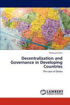 Paperback Decentralization and Governance in Developing Countries Book