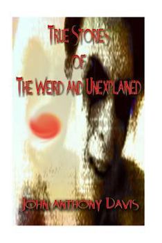 Paperback True Stories of the Weird and Unexplained Book