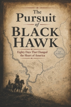 Paperback The Pursuit of Black Hawk: Large Print Edition Book