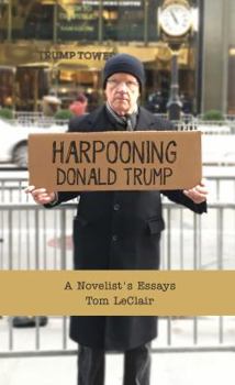 Paperback Harpooning Donald Trump: A Novelist's Essays Book