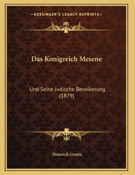 Paperback Das Konigreich Mesene: Und Seine Judische Bevolkerung (1879) [German] Book