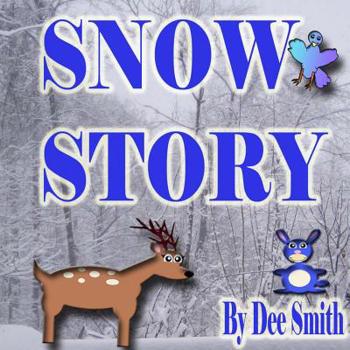 Paperback Snow Story: A Rhyming Snow filled Picture Book with Snowy Winter Scenes Book