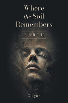 Where The Soil Remembers: Earth (The Alchemy of Her Soul)