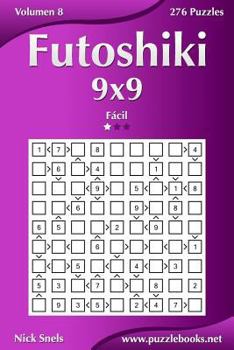 Paperback Futoshiki 9x9 - Fácil - Volumen 8 - 276 Puzzles [Spanish] Book