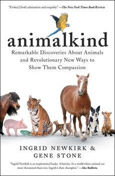 Paperback Animalkind: Remarkable Discoveries about Animals and Revolutionary New Ways to Show Them Compassion Book
