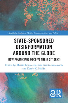 Paperback State-Sponsored Disinformation Around the Globe: How Politicians Deceive their Citizens Book