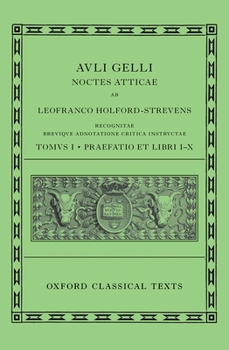 Hardcover Aulus Gellius: Attic Nights, Preface and Books 1-10 (Auli Gelli Noctes Atticae: Praefatio Et Libri I-X) Book