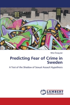Predicting Fear of Crime in Sweden