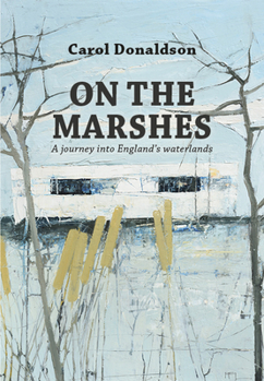 Paperback On the Marshes: A Journey Into England's Waterlands Book