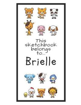 Paperback Brielle Sketchbook: Personalized Animals Sketchbook with Name: 120 Pages Book