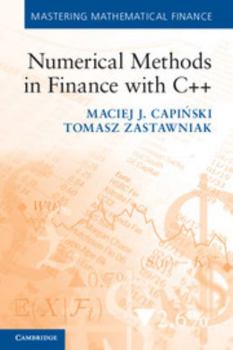 Numerical Methods in Finance with C++ - Book  of the Mastering Mathematical Finance