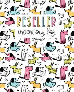Paperback Reseller Inventory Log: Product Listing Notebook For Online Clothing Sellers, Dogs Book