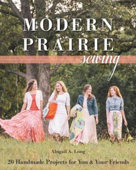 Paperback Modern Prairie Sewing: 20 Handmade Projects for You & Your Friends Book