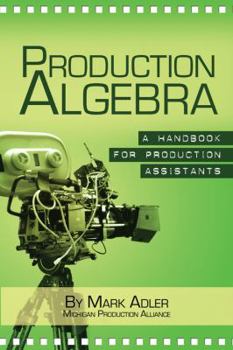 Paperback Production Algebra: A Handbook for Production Assistants Book