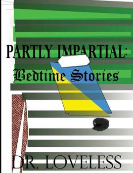 Paperback Partly Impartial: Bedtime Stories Book