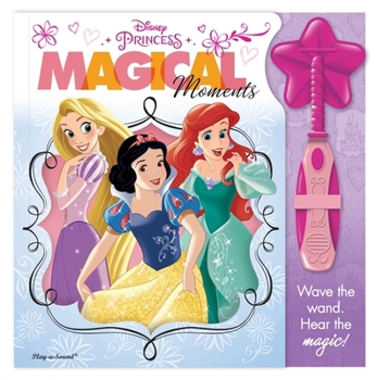 Board book Disney Princess: Magical Moments Magic Wand [With Battery] Book