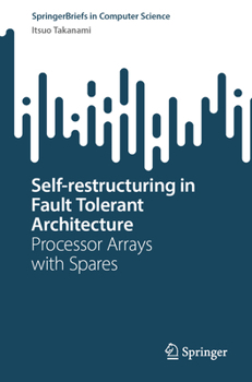 Paperback Self-Restructuring in Fault Tolerant Architecture: Processor Arrays with Spares Book