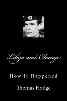 Paperback Libya and Change: How It Happened Book