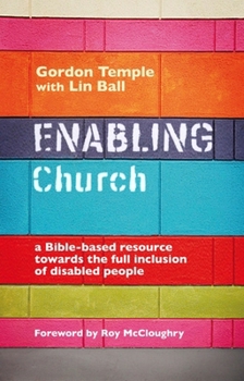 Paperback Enabling Church: A Bible-Based Resource Towards the Full Inclusion of Disabled People Book