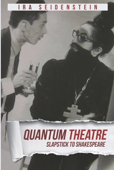 Paperback Quantum Theatre: Slapstick to Shakespeare Book