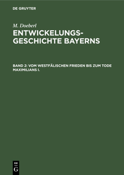 Hardcover Vom Westfälischen Frieden Bis Zum Tode Maximilians I. [German] Book