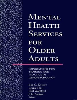 Hardcover Mental Health Services for Older Adults: Implications for Training and Practice in Geropsychology Book