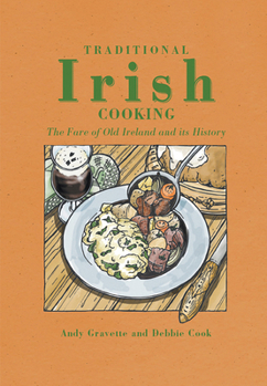 Hardcover Traditional Irish Cooking: The Fare of Old Ireland and Its History Book