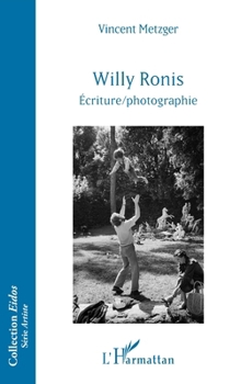 Willy Ronis: Écriture/photographie (Eidos) (French Edition)