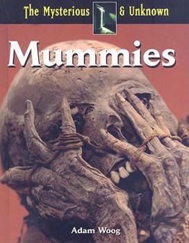 Mummies (The Mysterious & Unknown) - Book  of the Mysterious & Unknown
