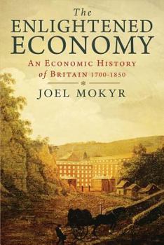 Paperback The Enlightened Economy: An Economic History of Britain 1700-1850 Book