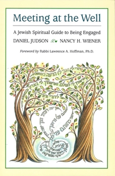 Paperback Meeting at the Well: A Jewish Spiritual Guide to Being Engaged Book
