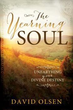 Paperback The Yearning Soul: Unearthing Your Devine Destiny Book