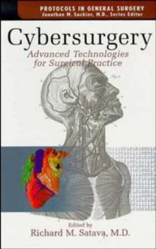 Hardcover Cybersurgery: Advanced Technologies for Surgical Practice (Protocols in General Surgery) Book