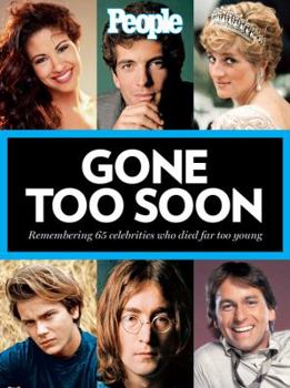 Hardcover Gone Too Soon: Remembering 65 Celebrities Who Died Too Young Book