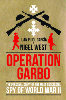 Paperback Operation Garbo: The Personal Story of the Most Successful Spy of World War II Book