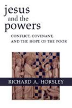 Paperback Jesus and the Powers: Conflict, Covenant, and the Hope of the Poor Book