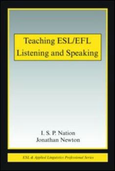 Teaching ESL/EFL Listening and Speaking (ESL and Applied Linguistics Professional) - Book  of the ESL & Applied Linguistics Professional